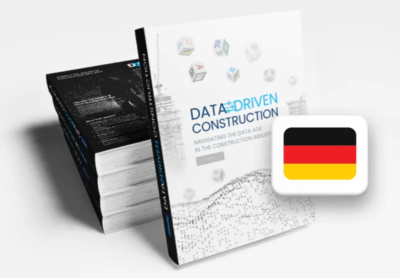 DATA-DRIVEN CONSTRUCTION. Navigieren im Datenzeitalter in der Bauindustrie