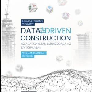 DATA-DRIVEN CONSTRUCTION. Navigálás az adatkorszakban az építőiparban