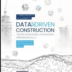 DATA-DRIVEN CONSTRUCTION.  Navigointi tietojen aikakaudella rakennusalalla