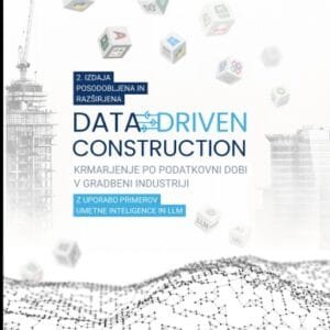 DATA-DRIVEN CONSTRUCTION. Navigacija v podatkovni dobi v gradbeništvu