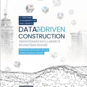 DATA-DRIVEN  CONSTRUCTION. Orientavimasis duomenų amžiuje statybos pramonėje
